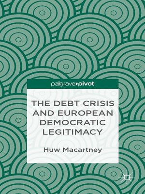 cover image of The Debt Crisis and European Democratic Legitimacy
